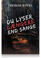 DU LYSER LÆNGERE END SANGE - Thomas Wivel