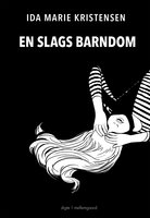 EN SLAGS BARNDOM - Ida Marie Kristensen