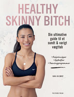 Healthy Skinny Bitch - Sara Jin Smidt