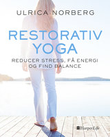 Restorativ yoga - Ulrica Norberg
