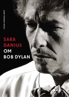 Om Bob Dylan - Sara Danius