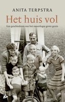 Het huis vol: Een geschiedenis van het naoorlogse grote gezin - Anita Terpstra