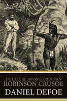 De latere avonturen van Robinson Crusoe - Daniel Defoe