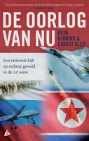 De oorlog van nu: Een rationele kijk op militair geweld in de 21e eeuw - Rein Bijkerk, Christ Klep