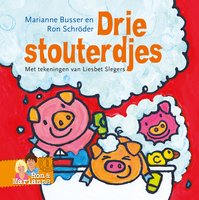 Drie stouterdjes: voorleesversjes voor peuters en kleuters - Marianne Busser, Ron Schröder