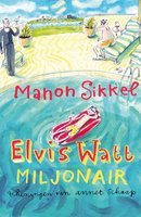 Elvis Watt, miljonair - Manon Sikkel