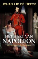 Het hart van Napoleon: De keizer en de vrouwen - Johan Op de Beeck