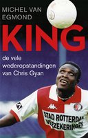 King: De vele wederopstandingen van Chris Gyan - Michel van Egmond