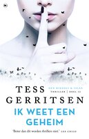 Ik weet een geheim: De nieuwe thriller met Rizzoli & Isles - Tess Gerritsen