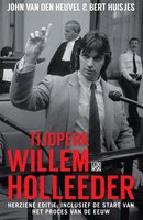 Tijdperk Willem Holleeder - John van den Heuvel