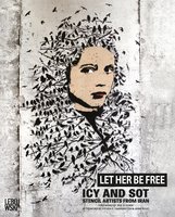LET HER BE FREE: Icy & Sot: stencil artists from Iran - Icy & Sot