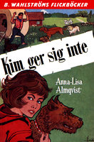 Kim ger sig inte - Anna-Lisa Almqvist