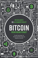 Bitcoin: Fremtidens penge - Peter Hertz, Alexander Sonne Wulff