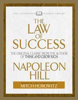 The Law of Success (Condensed Classics): The Original Classic from the Author of THINK AND GROW RICH - Mitch Horowitz, Napoleon Hill