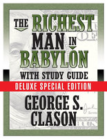 The Richest Man In Babylon with Study Guide: Deluxe Special Edition - George S. Clason, Theresa Puskar