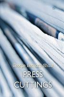 Press Cuttings - George Bernard Shaw