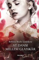At danse mellem glasskår - Bettina Stuhr Lindskow