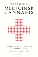 Medicinsk cannabis: Livskvalitet og smertelindring med cannabismediicin - Tina Horsted