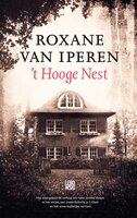 't Hooge Nest: Het waargebeurde verhaal van twee joodse zussen in het verzet, een onderduikvilla in 't Gooi en het onvermijdelijke verraad - Roxane van Iperen
