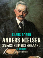 Anders Nielsen, Svejstrup Østergaard. En biografi - Claus Bjørn