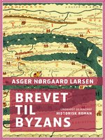 Brevet til Byzans - Asger Nørgaard Larsen