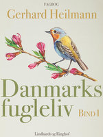 Danmarks fugleliv. Bind 1 - Gerhard Heilmann