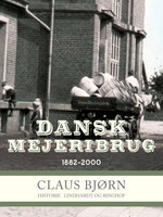 Dansk Mejeribrug 1882-2000 - Claus Bjørn