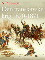 Den fransk-tyske krig 1870-1871 - N.p. Jensen