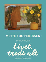 Livet, trods alt - Mette Fog Pedersen