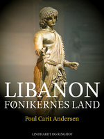 Libanon. Fønikernes land - Poul Carit Andersen