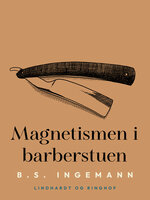 Magnetismen i barberstuen - B.S. Ingemann