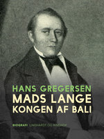 Mads Lange - kongen af Bali - Hans Gregersen