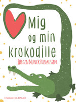 Mig og min krokodille - Jørgen Munck Rasmussen