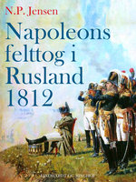 Napoleons felttog i Rusland 1812 - N.p. Jensen