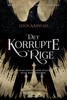 Six of Crows 2 - Det korrupte rige - Leigh Bardugo