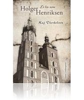 Et liv som Holger Henriksen - Kaj Therkelsen