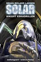 SOLAR Knight Eskadrillen - Brian Roland Larsen