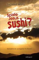 Spiste Jesus Sushi - Thomas Wivel