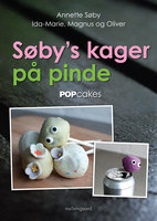 SØBY'S KAGER PÅ PINDE: Popcakes - Annette Søby, Ida-Marie Søby, Magnus Søby, Oliver Søby