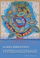 Hverdagsmagi - Karin Jørgensen