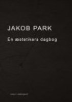 EN ÆSTETIKERS DAGBOG - Jakob Park