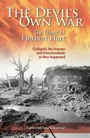 The Devil's Own War: The Diary of Herbert Hart: Gallipoli, the Somme and Passchendaele as they happened - John Crawford