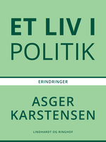 Et liv i politik - Asger Karstensen