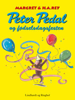 Peter Pedal og fødselsdagsfesten - Margret Rey, H. A. Rey, H.A. Rey