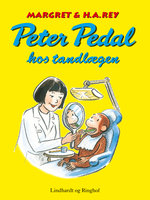 Peter Pedal hos tandlægen - H.A. Rey, Margret Rey, H. A. Rey