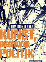 Kunst, økonomi, politik - Tom Kristensen