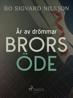 År av drömmar – Brors öde - Bo Sigvard Nilsson