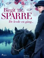 De levde en gång … - Birgit Th Sparre