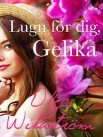 Lugn för dej, Gelika - Olga Wikström