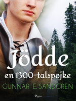 Jödde: en 1300-talspojke - Gunnar E. Sandgren